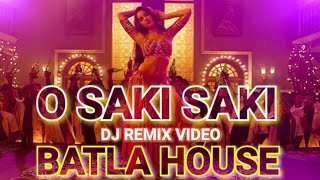 O SAKI SAKI RE SAKI SAKI || NEW HINDI DJ REMIX VIDEO SONG || BATLA HOUSE MOVIE SONG