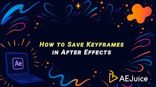 How to Save Keyframes in After Effects – AEJuice Tutorials