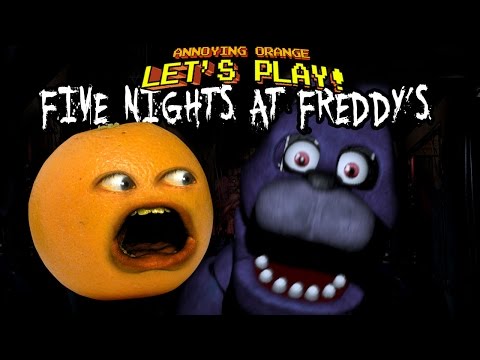 Annoying Orange Let's Play FIVE NIGHTS AT FREDDY'S Annoying Orange Let's Play FIVE NIGHTS AT FREDDY'S