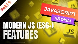 ES6 JavaScript Ep.9(Full JavaScript Course For Beginers) Modern JavaScript Features Explained |