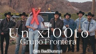 Grupo Frontera Un x100to [ sin bad bunny ]