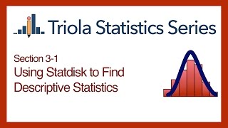 Statdisk Section 3-1: Using Statdisk to Find Descriptive Statistics