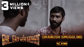 VADACHENNAI - Dhanush Smuggling Scene | Dhanush | Ameer | Andrea Jeremiah | Vetri Maaran