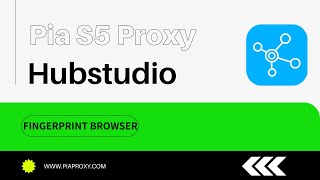 Pia s5 proxy and Hubstudio configuration tutorial: How to achieve network security access