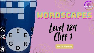 Wordscapes Level 129 Guide | Canyon - Cliff 1 | Mind Hacks