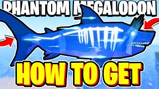 How To GET PHANTOM MEGALODON In Fisch! (How To SPAWN PHANTOM MEGALODON) Roblox