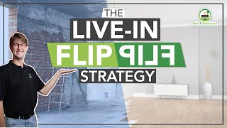 House Flipping \u0026 Live-In Flip - A Strategy that is Close to Home