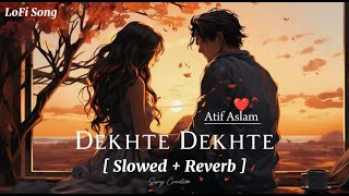 Dekhte Dekhte - Lofi Song ( Atif Aslam ) Shahid Kapoor Shraddha Kapoor |  Suraj Creation