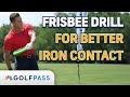 Frisbee Drill for Better Iron Contact | GolfPass