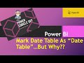 Power BI: Mark Date Table As “Date Table”…But Why??