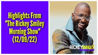 Highlights From "The Rickey Smiley Morning Show" (12/09/22)