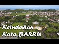 KEINDAHAN KOTA BARRU I 4K DRONE