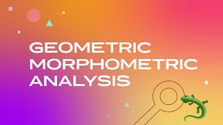 Geometric Morphometric Analysis