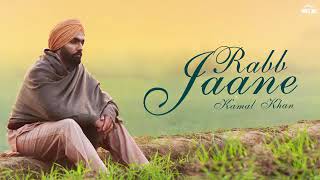 Rabb Jane Full Audio Kamal Khan Ammy Vrik Sonam Bajwa New Punjabi Song 2019 Latest