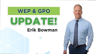 WEP \u0026 GPO Update! | Government Workers Need To Watch This Now