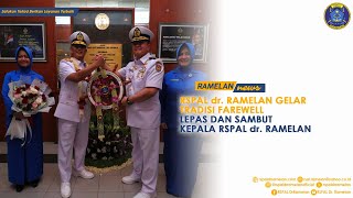 RSPAL dr. RAMELAN GELAR TRADISI FAREWELL LEPAS DAN SAMBUT KEPALA RSPAL dr. RAMELAN