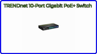 REVIEW (2025): TRENDnet 10-Port Gigabit PoE+ Switch. ESSENTIAL details.