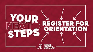 Your Next Steps: Register for Bama Bound Orientation