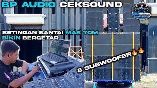 NGERI CEKSOUND BP AUDIO ‼️ SETINGAN SANTAI NYA MAS TOM FEDER BIKIN BERGETAR 🔥🔥 HANYA 8 SUBWOOFER