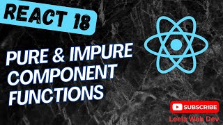 49. Pure Component functions in React. Difference between pure and impure components - React18