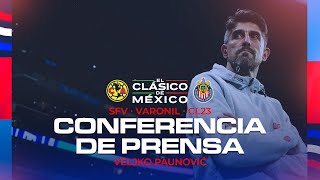 VELJKO PAUNOVIC | CONFERENCIA DE PRENSA | CHIVAS VS AMÉRICA | LIGUILLA CLAUSURA 2023