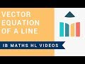 Vector Equation of a Line (IB Maths HL)