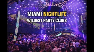 Inside Miami’s Nightclubs | Ultimate Party Guide