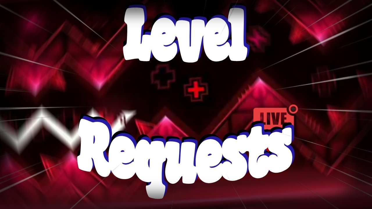 Level Requests Geometry Dash Live Youtube