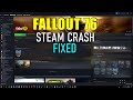 Fallout 76: Steam Crash after Launch ( FIXED - 2024 )