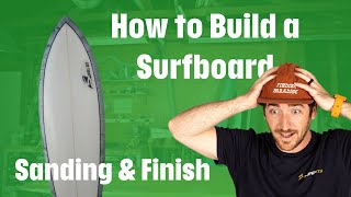 How To Make A Surfboard - Sanding & Polish