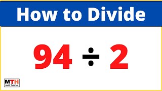 94 divided by 2 (94÷2)