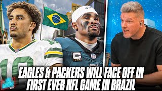 Packers Announced To Be Facing Eagles In NFL's Brazil Season Opener | Pat McAfee