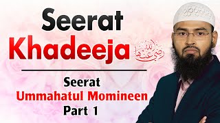 Seerat Khadijah RA | Seerat Ummahatul Momineen Part 1 By @AdvFaizSyedOfficial​
