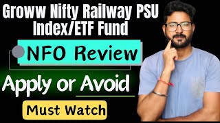 Groww Nifty Railway PSU Index/ETF Fund NFO Review ||  Apply or Avoid || Groww Mutual Fund Review