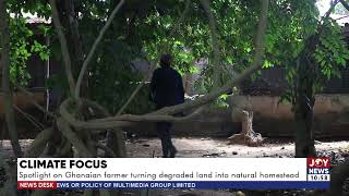 Climate Focus: Ghanaian farmer turns degraded land into natural homestead