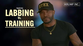 TRAINING VS LABBING (know the difference) | with TightEyex