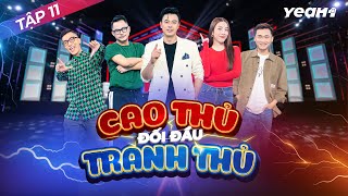 Cao Thủ Đối Đầu Tranh Thủ | Tập 11: Hoàng Rapper hoá Đèn thần khiến Xuân Nghị cười ngả nghiêng