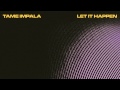TAME IMPALA - Let It Happen