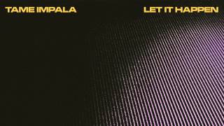 Tame Impala - Let It Happen (Official Audio)