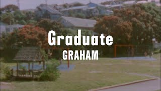 GRAHAM - Graduate ( Lyric )
