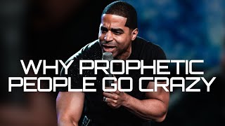 Why Prophetic People Go Crazy