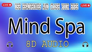 "8D Audio Mind Spa: Brain Massage and Binaural Bliss" (8D AUDIO)
