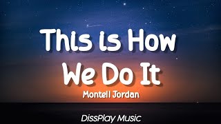 Montell Jordan - This Is How We Do It Lyrics