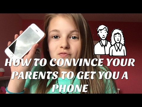HOW TO CONVINCE YOUR PARENTS TO GET YOU A PHONE HOW TO CONVINCE YOUR PARENTS TO GET YOU A PHONE