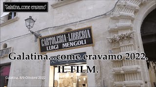 Galatina...come eravamo 2022. IL FILM.