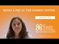 Being a PES at The Harris Center