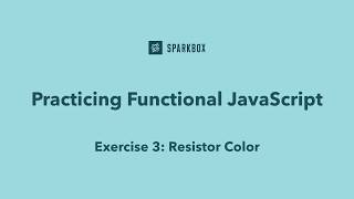 Exercise 3: Resistor Color | Practicing Functional JavaScript