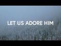O Come Let Us Adore Him - VOUS Worship