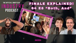 INDUSTRY FINALE EXPLAINED! - The Official Unofficial Industry Podcast: S4 E8 "Both, And"