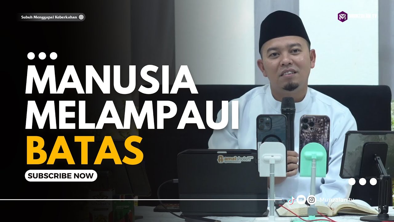 (1150.21.04.24) Manusia Melampaui Batas | Ustadz Luqmanulhakim (Ayahman ...